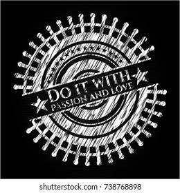 Do it with passion and love with chalkboard texture