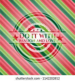 Do it with passion and love christmas colors style badge.