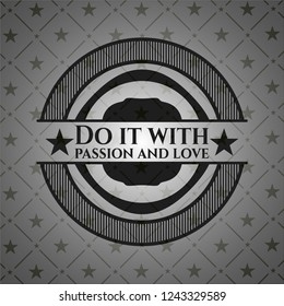 Do it with passion and love dark badge