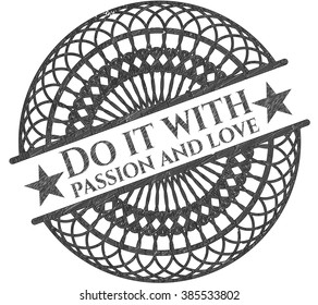 Do it with passion and love emblem draw with pencil effect