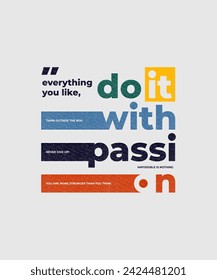 Do with passion, never give up, modern and stylish motivational quotes typography slogan. Abstract design illustration vector for print tee shirt, typography, poster and other uses. 