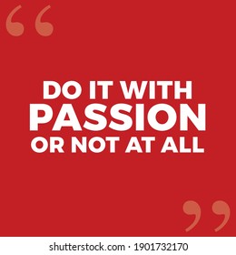 Do It With Passion or Not At All
