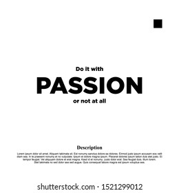 do it with passion or not at all. inspiring creative motivation quote template.