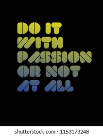 Do It With Passion Or Not At All motivation quote