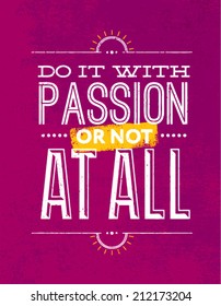 Do It With Passion Or Not At All Motivation Quote. Creative Vector Vintage Typography Poster Concept