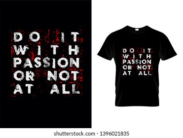 Do It With Passion Or Not At All Typography T Shirt Design Vector