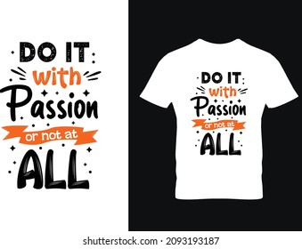 Do it with passion or not at all typography lettering for t shirt design