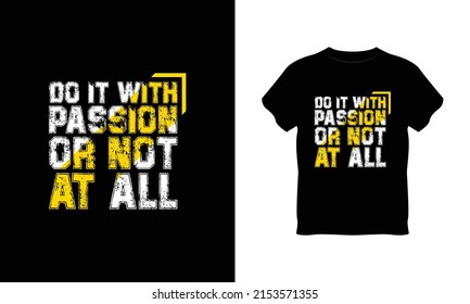 mit Leidenschaft oder überhaupt nicht mit Typografie-T-Shirt-Design