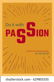 Do it with passion or not at all vintage vertical poster design, free fonts used, vector illustration.