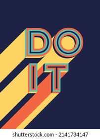 Do it quote in modern typography with long shadow. Creative design for your wall graphics, typographic poster, web design and office space graphics.