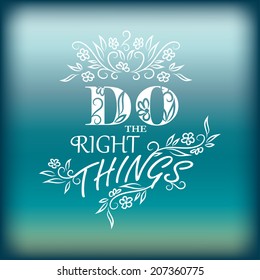 Do the Right things. Beautiful Seaside View Poster. Vector background with Typography. Graphic message for your summer design. 