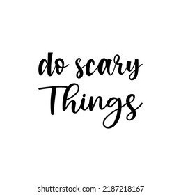 do scary things black letters quote