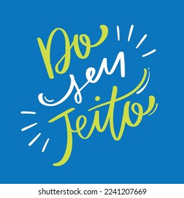 Haz seu jeito. En tu camino en portugués brasileño. Letras de mano moderna. vector.