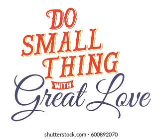 do small thing with great love words sentence typography typographic writing script image vector icon symbol set