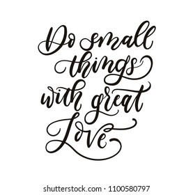 do small things with great love inspirational quote. Vector illustration for cards, invitations, prints etc.