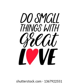 Do small things with great love. Handlettering motivational quote