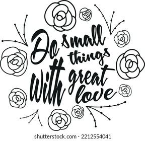 Do small things with great love (Editable file) - Vector Illustration