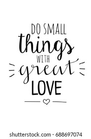 Do Small Things With Great Love.