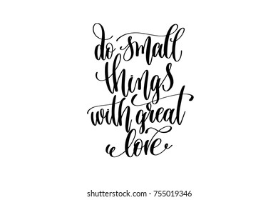 658 Do Small Things Great Love Images, Stock Photos & Vectors ...