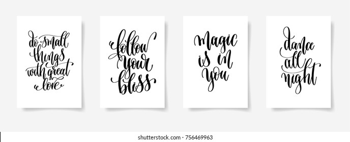 do small things with great love, follow your bliss, magic is in you, dance all night - set of four hand lettering posters, calligraphy vector illustration