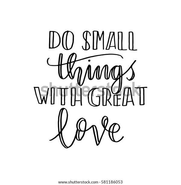 Do Small Things Great Love Hand Stock Vector (Royalty Free) 581186053