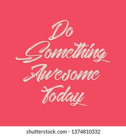 do something awesome today, typography