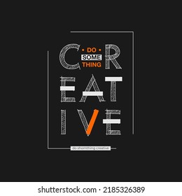 do something creative typography for print t shirt 