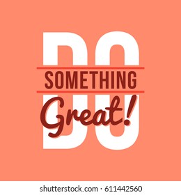 Do something great typographic illustration