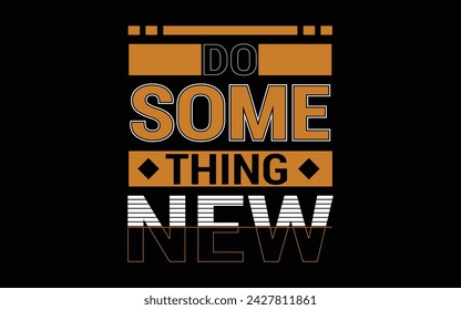 Do something new t shirt