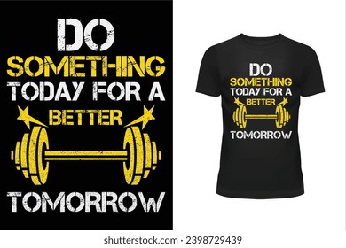 Do something t shirt, Quote t shirt, Message t shirt, Typography t shirt design