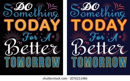 Do Something Today For A Better Tomorrow