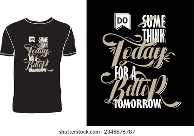 do something today for a better tomorrow  