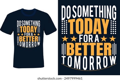 Do something today for a better tomorrow
