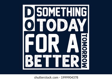 do something today t-shirt design