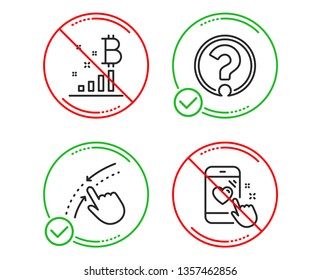 Do or Stop. Bitcoin graph, Swipe up and Question mark icons simple set. Heart rating sign. Cryptocurrency analytics, Touch down, Ask support. Phone feedback. Technology set. Line bitcoin graph do icon