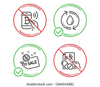 Do or Stop. Bitcoin pay, Refill water and Sale icons simple set. Prescription drugs sign. Mobile payment, Recycle aqua, Shopping tag. Pills. Business set. Line bitcoin pay do icon. Prohibited ban stop