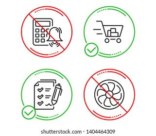 Do or Stop. Calculator alarm, Survey checklist and Shopping cart icons simple set. Fan engine sign. Accounting, Report, Online buying. Ventilator. Finance set. Line calculator alarm do icon. Vector