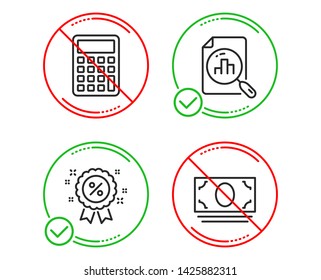 Do or Stop. Calculator, Discount and Analytics graph icons simple set. Cash money sign. Accounting device, Sale shopping, Chart report. Banking currency. Finance set. Line calculator do icon. Vector