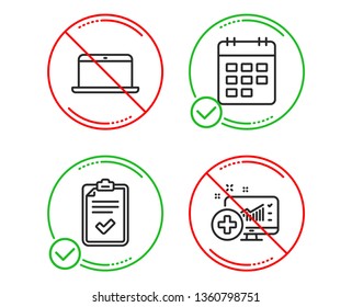 Do or Stop. Calendar, Checklist and Laptop icons simple set. Medical analytics sign. Event reminder, Survey, Mobile computer. Medicine system. Business set. Line calendar do icon. Prohibited ban stop