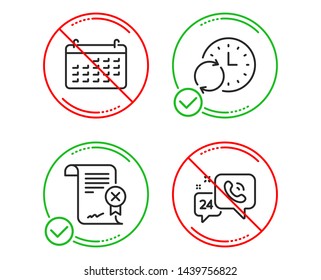 Do or Stop. Calendar, Reject certificate and Update time icons simple set. 24h service sign. Business audit, Decline file, Refresh clock. Call support. Business set. Line calendar do icon. Vector