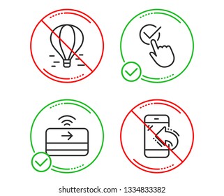 Do or Stop. Checkbox, Contactless payment and Air balloon icons simple set. Incoming call sign. Approved, Financial payment, Flight travel. Phone support. Technology set. Line checkbox do icon