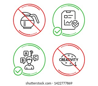 Do or Stop. Coffeepot, Report checklist and Quiz test icons simple set. Creativity sign. Brewed coffee, Sales growth file, Interview. Inspiration. Line coffeepot do icon. Prohibited ban stop. Vector