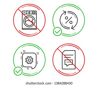Do or Stop. Cogwheel, Loan percent and Washing machine icons simple set. Comments sign. Engineering, Change rate, Laundry service. Document with speech bubble. Technology set. Line cogwheel do icon