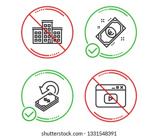 Do or Stop. Company, Euro money and Cashback icons simple set. Video content sign. Building, Cash, Financial transfer. Browser window. Line company do icon. Prohibited ban stop. Good or bad. Vector