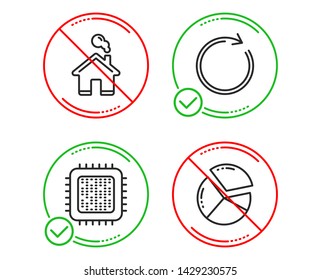 Do or Stop. Cpu processor, Synchronize and Home icons simple set. Pie chart sign. Computer component, Refresh or update, House building. Presentation graph. Technology set. Line cpu processor do icon