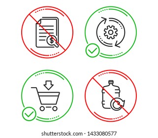 Do or Stop. Financial documents, Online market and Cogwheel icons simple set. Refill water sign. Check docs, Shopping cart, Engineering tool. Cooler bottle. Business set. Vector