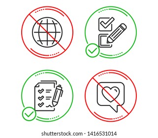 Do or Stop. Globe, Survey checklist and Checkbox icons simple set. Heart sign. Internet world, Report, Survey choice. Like rating. Technology set. Line globe do icon. Prohibited ban stop. Good or bad