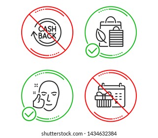 Do or Stop. Healthy face, Bio shopping and Cashback icons simple set. Christmas calendar sign. Healthy cosmetics, Leaf, Refund commission. Presents day. Line healthy face do icon. Prohibited ban stop