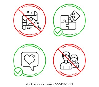 Do or Stop. Heart, Puzzle and Search map icons simple set. Couple sign. Like rating, Engineering strategy, Find address. Male and female. Business set. Line heart do icon. Prohibited ban stop. Vector