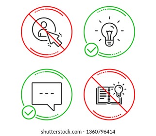 Do or Stop. Idea, Blog and User icons simple set. Product knowledge sign. Light bulb, Chat message, Project manager. Education process. Education set. Line idea do icon. Prohibited ban stop. Vector